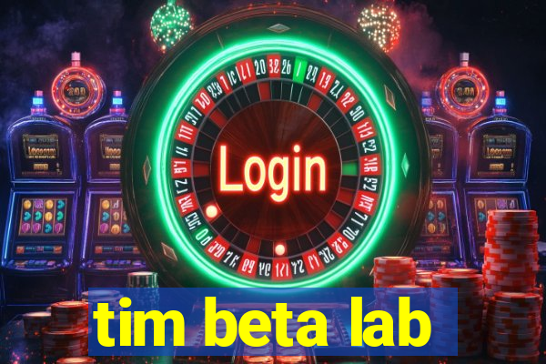 tim beta lab